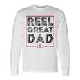 Reel Great Dad Fishing Dad Fisherman Long Sleeve T-Shirt Gifts ideas