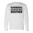 Retirement Scheißegal Ich Bin Eh Bald Rentner Langarmshirts Geschenkideen