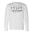 Retro Skeleton Spinal Fusion I Am Titanium Cervical Fusion Long Sleeve T-Shirt Gifts ideas