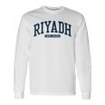 Riyadh Saudi Arabia College University Style Navy Long Sleeve T-Shirt Gifts ideas