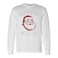Santa Claus Don't Stop Believing Long Sleeve T-Shirt Gifts ideas