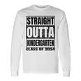 Straight Outta Kindergarten School Class Of 2024 Graduation Long Sleeve T-Shirt Gifts ideas