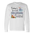 Today's Forecast Cruising With A Chance Of Drinking Cruise Long Sleeve T-Shirt Gifts ideas