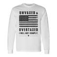 Unvaxxed And Overtaxed I Will Not Comply Saying Long Sleeve T-Shirt Gifts ideas