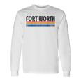 Vintage 1980S Style Fort Worth Tx Long Sleeve T-Shirt Gifts ideas