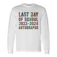 Vintage Last Day Of School 2024 Autographs Signature Sign My Long Sleeve T-Shirt Gifts ideas