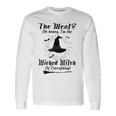 The West On Honey I'm The Wicked Witch Of Everything Long Sleeve T-Shirt Gifts ideas