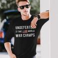 2 Time World War Champs Flag Undefeated Usa 4Th Of July Long Sleeve T-Shirt Gifts for Him