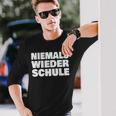 Abschluss Schule Niemals Wieder Schule Abschlussfahrt Abi Langarmshirts Geschenke für Ihn