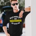 Alles Wird Gut Der Taxfahrer Ist Jetzt Da Taxi Langarmshirts Geschenke für Ihn