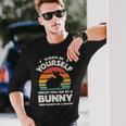 Always Be Yourself Unless You Can Be A Bunny Rabbit Vintage Long Sleeve T-Shirt Gifts for Him