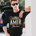 Amir Lass Das Den Amir Machen Vornamen Langarmshirts Geschenke für Ihn