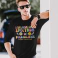 Autism Awareness I Believe In A Spectrum Of Possibilities Long Sleeve T-Shirt Gifts for Him