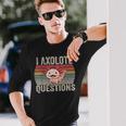 I Axolotl Preguntas Retroinatge Divertido Lindo Axolotl Camiseta de manga larga Regalos para él
