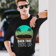 Back That Thing Up Boat Boating Fishing Camping Long Sleeve T-Shirt Gifts for Him