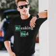 Best Daddy & Dad Gag Breaking Dad Men Long Sleeve T-Shirt Gifts for Him