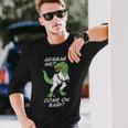 Bjj Brazilian Jiu-Jitsu Armbar T-Rex Come On Baby Long Sleeve T-Shirt Gifts for Him