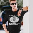 Born To Play Hockey Regalo Divertido Para Jugador De Hockey Sobre Hielo Camiseta de manga larga Regalos para él