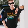 Bruh Formerly_Known As Dad Vintage Father's Day Men Long Sleeve T-Shirt Gifts for Him