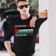 Ceasefire Now In Palestine Gaza Cease Fire Not In Our Name Long Sleeve T-Shirt Gifts for Him