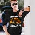 Chunky Is The New Hunky Vintage Quote Long Sleeve T-Shirt Gifts for Him