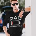 Dad 3 Daughters Low Battery Fathers Day Daddy Papa Men Long Sleeve T-Shirt Gifts for Him