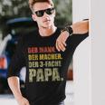 'Der Mann Der Macher Der 3 Drei Papa' Langarmshirts Geschenke für Ihn