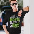 I Don' Care Who Dies In A Movie Printer Machine Long Sleeve T-Shirt Gifts for Him