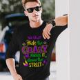 We Don't Hide Crazy Parade It Bead Mardi Gras Carnival Long Sleeve T-Shirt Gifts for Him