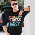 Donut Stress Just Do Your Best Teachers Testing Day Long Sleeve T-Shirt Gifts for Him