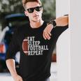 Eat Sleep Football Repeat Football Player Football Long Sleeve T-Shirt Gifts for Him