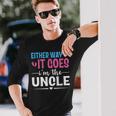 Either Way It Goes I'm The Uncle Gender Reveal Baby Shower Long Sleeve T-Shirt Gifts for Him