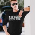 Empower Every Voice Social Causes Long Sleeve T-Shirt Gifts for Him