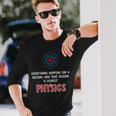 Everything Happens For A Reason Physics Long Sleeve T-Shirt Gifts for Him