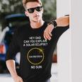 Can You Explain A Solar Eclipse No Sun Jokes Long Sleeve T-Shirt Gifts for Him