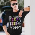 My Favorite Peeps Call Me Poppy Man Dad Pop Men Easter Boy Long Sleeve T-Shirt Gifts for Him