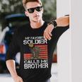 My Favorite Soldier Calls Me Brother Proud Army Bro Long Sleeve T-Shirt Gifts for Him