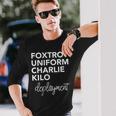 Foxtrot Uniform Charlie Kilo Military DeploymentLong Sleeve T-Shirt Gifts for Him
