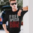 Free Speech Is Not A Crime Usa Patriotism Long Sleeve T-Shirt Gifts for Him