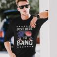 4Th Of July I'm Just Here To Usa Bang Flag Sunglasses Long Sleeve T-Shirt Gifts for Him