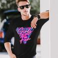 80'S Girls Just Wanna Have Fun 1980S Style Long Sleeve T-Shirt Gifts for Him