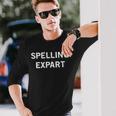 Bad Grammar Spelling Expert Misspelled Long Sleeve T-Shirt Gifts for Him