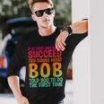 Bob Father's Day Bob Name Best Friend Dad Long Sleeve T-Shirt Gifts for Him