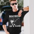 Raised In A Cage Baseball Coach Catcher Pitcher Long Sleeve T-Shirt Gifts for Him