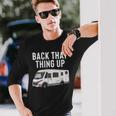 Rv Motorhome Back That Thing Up Long Sleeve T-Shirt Gifts for Him