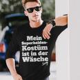 My Superhero Costume Ist In Der Wächen Sayings Langarmshirts Geschenke für Ihn