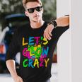 Lets A Glow Crazy Retro Colorful Quote Group Team Tie Dye Long Sleeve T-Shirt Gifts for Him