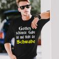 Gottes Schönste Gabe Ist Und Bleibt Der Schwaben Gottes Schönste Langarmshirts Geschenke für Ihn