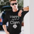 Happy As A Clam T- Quote Long Sleeve T-Shirt Gifts for Him