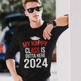 My Happy Class Is Outta Here 2024 Senior 24 Graduate Long Sleeve T-Shirt Gifts for Him